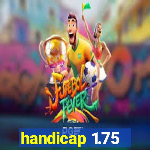 handicap 1.75